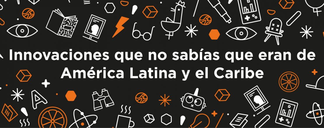 La innovación en Latinoamérica y el Caribe