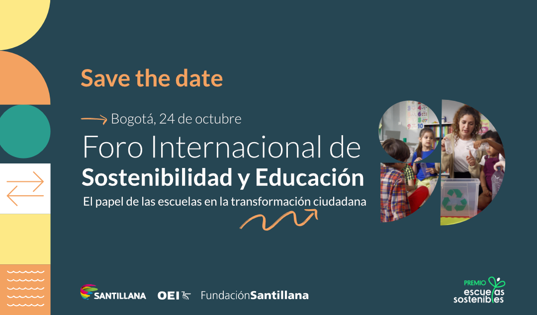 Santillana, OEI y Fundación Santillana presentan el Foro Internacional de Sostenibilidad y Educación