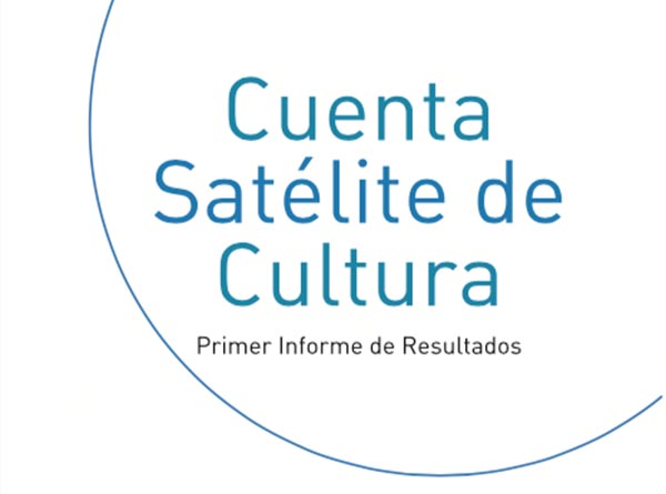 Cuenta satélite de Cultura –Primer Informe de Resultados