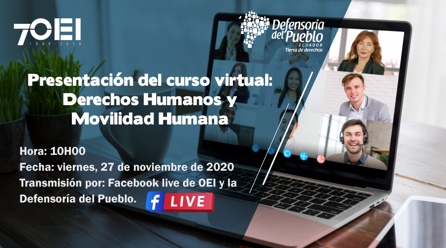 La Organización de Estados Iberoamericanos y la Defensoría del Pueblo abren espacios de formación y educación con el curso virtual “Derechos Humanos y Movilidad Humana”