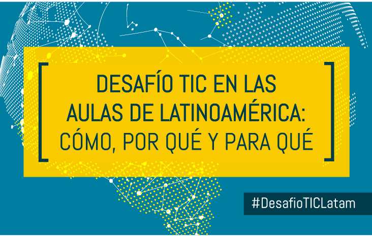 La inclusión de las TIC en las aulas de Latinoamérica: cómo, por qué y para qué
