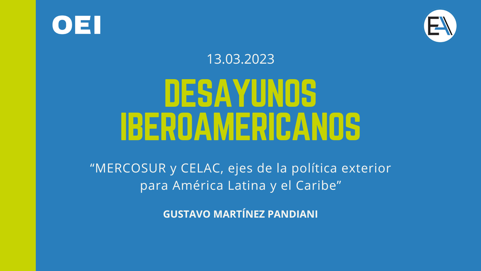 Desayunos Iberoamericanos “MERCOSUR y CELAC, ejes de la política exterior para América Latina y el Caribe”