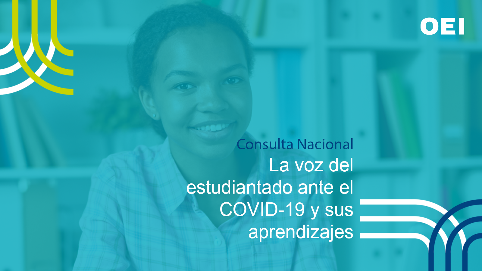 OEI presenta la Consulta Nacional a Estudiantes: “LA VOZ DEL ESTUDIANTADO ante el Covid-19 y sus aprendizajes: sentimientos, pensamientos y propuestas.