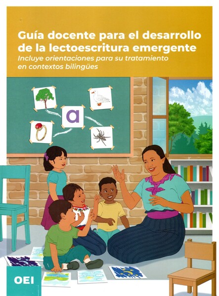 Guía docente para el desarrollo de la lectoescritura emergente. Incluye orientaciones para su tratamiento en contextos bilingües