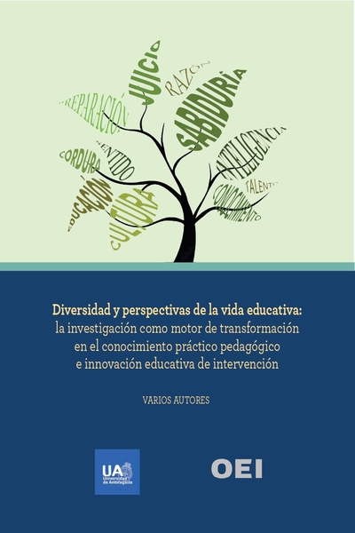 Diversidad y perspectivas de la vida educativa:  la investigación como motor de transformación  en el conocimiento práctico pedagógico  e innovación educativa de intervención 