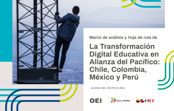 La Tranformación Digital Educativa en Alianza del Pacífico: Chile, Colombia, México y Perú. Marco de análisis y hoja de ruta