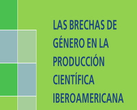 Las brechas de género en la producción científica Iberoamericana