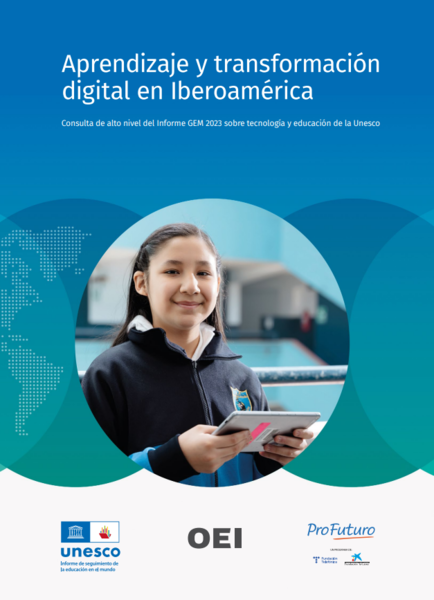Aprendizaje y transformación digital en Iberoamérica: Consulta de alto nivel del Informe GEM 2023 sobre tecnología y educación de la Unesco