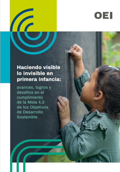 Haciendo visible lo invisible en primera infancia: avances, logros y desafíos en el cumplimiento de la Meta 4.2 de los Objetivos de Desarrollo Sostenible