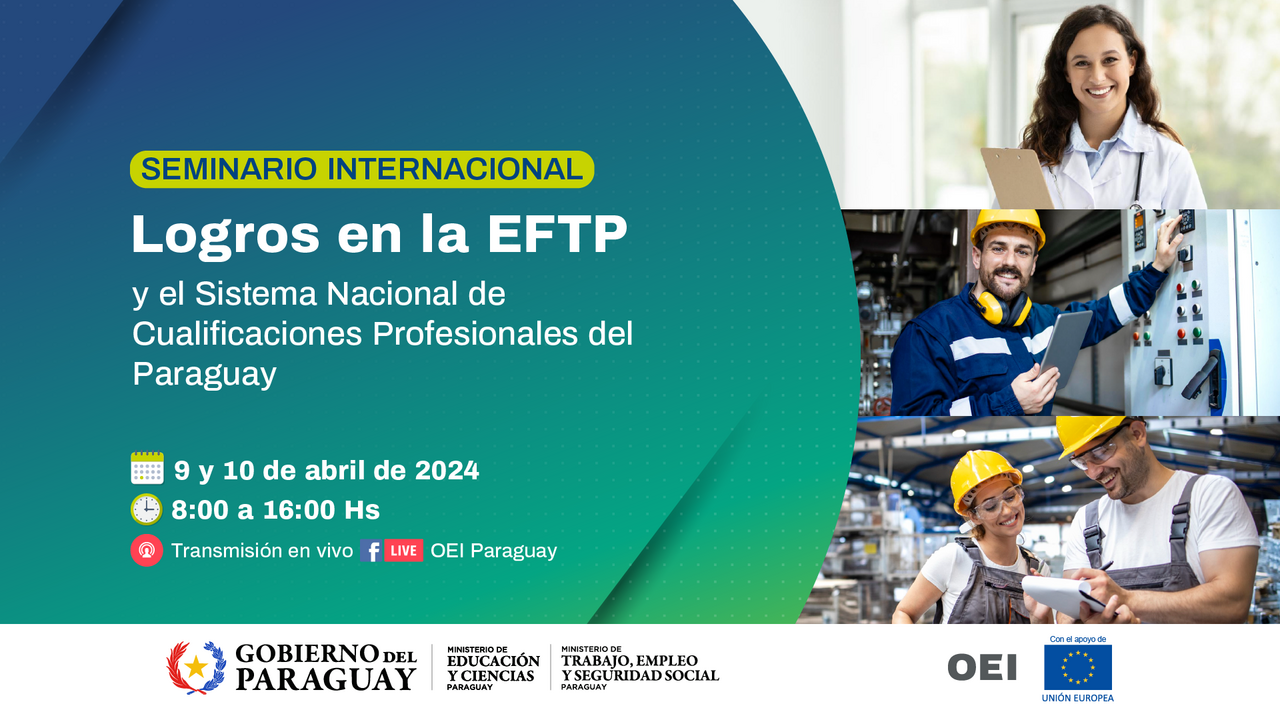 Seminario internacional: Logros en la EFTP y el Sistema Nacional de Cualificaciones Profesionales del Paraguay
