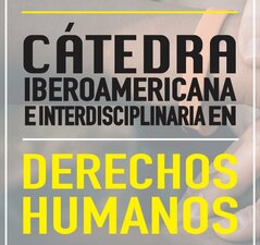 Cátedra Iberoamericana e Interdisciplinaria en Derechos Humanos