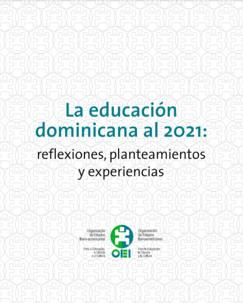 La educación dominicana al 2021: reflexiones, planteamientos y experiencias
