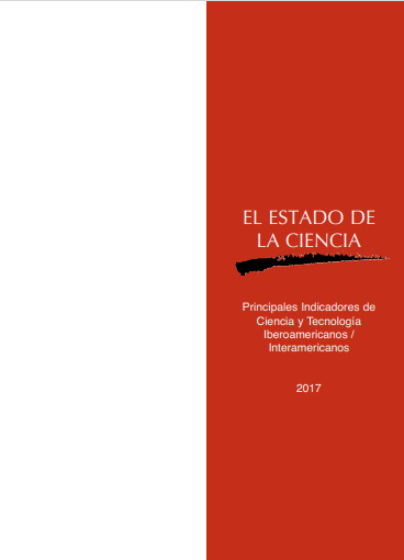 El estado de la ciencia 2017: principales indicadores de ciencias y tecnología iberoamericanos/interamericanos