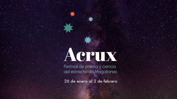 Acrux: Festival de Poesía y Ciencia del estrecho de Magallanes