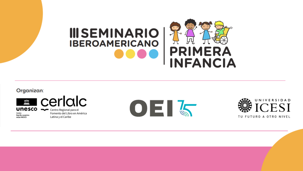 III Seminario Iberoamericano de Primera Infancia