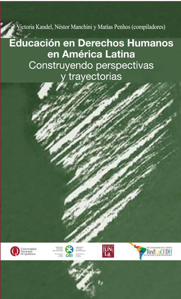 Educación en Derechos Humanos en América Latina. Construyendo perspectivas y trayectorias