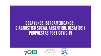 Desayunos Iberoamericanos: Diagnóstico social argentino. Desafíos y propuestas post COVID-19