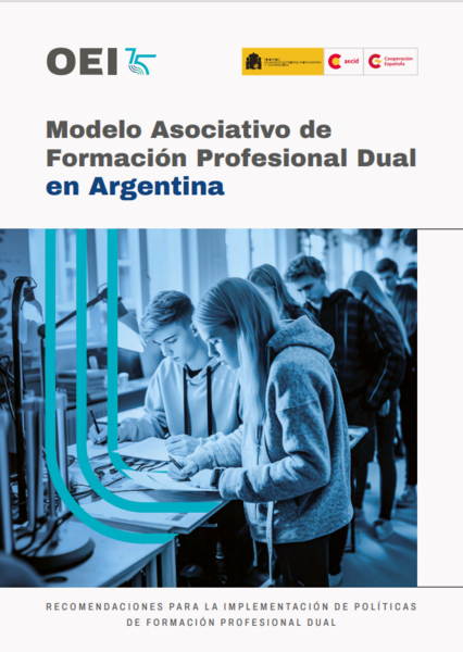Modelo asociativo de formación profesional dual en Argentina: recomendaciones para la implementación de políticas de Formación Técnico Profesional Dual 