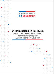 Se publica el estudio &quot; Discriminación en la escuela&quot;, descripción y análisis a partir de las denuncias recibidas por la Superintendencia de Educación