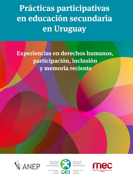 Prácticas participativas en educación secundaria en Uruguay. Experiencias en derechos humanos, participación, inclusión y memoria reciente