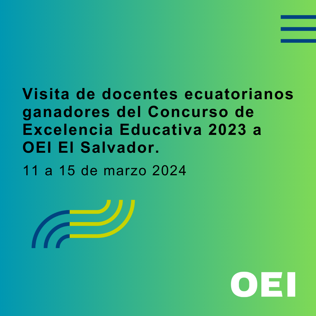Visita de docentes ecuatorianos ganadores del concurso de Excelencia Educativa 2023 a OEI El Salvador.