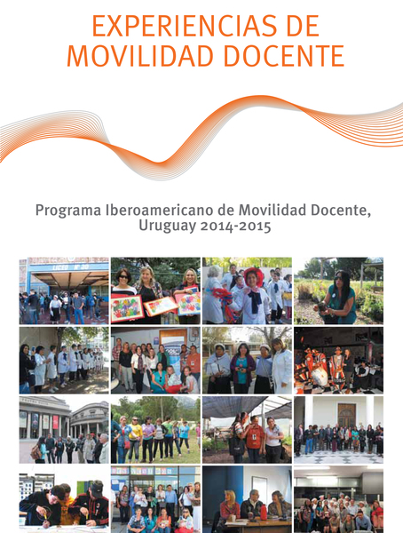 Experiencias de Movilidad Docente. Programa Iberoamericano de Movilidad Docente 2014-2015