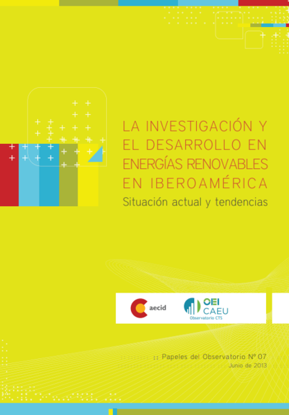 Papeles del Observatorio. La investigación y el desarrollo en energías renovables en Iberoamérica: situación actual y tendencias