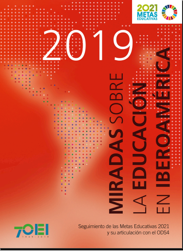 Miradas sobre la educación en Iberoamérica 2019. Seguimiento de las Metas Educativas 2021 y su articulación con el ODS4