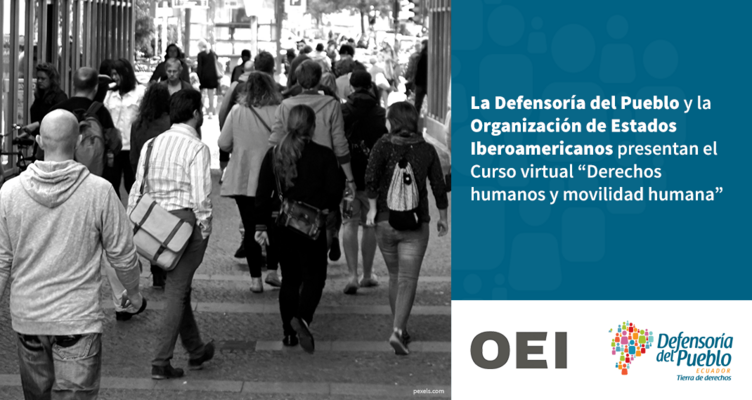 La Organización de Estados Iberoamericanos y la Defensoría del Pueblo presentan el curso virtual “Derechos Humanos y Movilidad Humana”