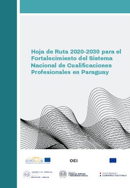 Hoja de Ruta 2020-2030 para el Fortalecimiento del Sistema Nacional de Cualificaciones Profesionales en Paraguay
