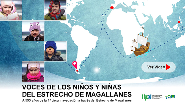 El Instituto Iberoamericano de Primera Infancia de la OEI presenta video «Voces de Niños y Niñas del Estrecho de Magallanes» en conmemoración de los 500 años de la Circunnavegación de Magallanes y Elcano