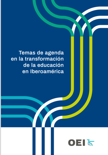 Temas de agenda en la transformación de la educación en Iberoamérica