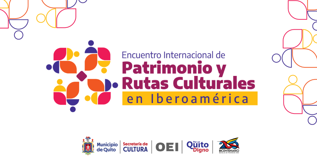 Encuentro Internacional de Patrimonio y Rutas Culturales en Iberoamérica