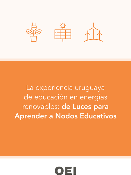 La experiencia uruguaya de educación en energías renovables: de Luces para Aprender a Nodos Educativos