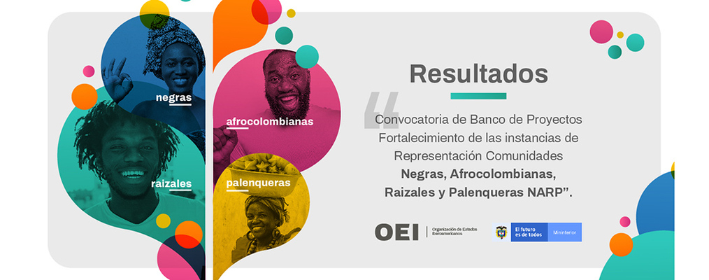 Presentación de Resultados Convocatoria de Banco de Proyectos Fortalecimiento de las instancias de Representación Comunidades Negras, Afrocolombianas, Raizales y Palenqueras NARP
