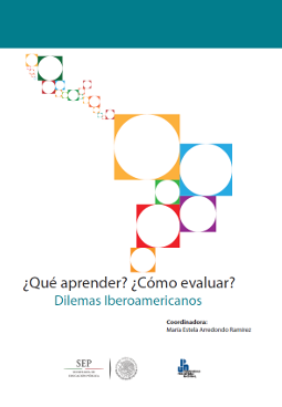 ¿Qué aprender? ¿Cómo evaluar? Dilemas Iberoamericanos