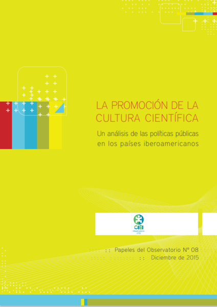 Papeles del observatorio. La promoción de la cultural científica: un análisis de las políticas públicas en los países iberoamericanos