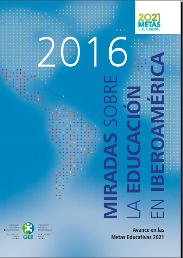 Miradas sobre la educación en Iberoamérica 2016. Avances de las Metas Educativas 2021