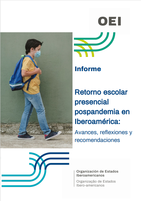Relatório: regresso ao ensino presencial num contexto pós-pandêmico na Ibero-América: progressos, reflexões e recomendações