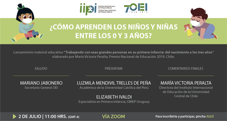 El Instituto Iberoamericano de Primera Infancia de la OEI realizará el Seminario Virtual “¿CÓMO APRENDEN LOS NIÑOS Y NIÑAS ENTRE LOS 0 A 3 AÑOS?” para el día 2 de julio