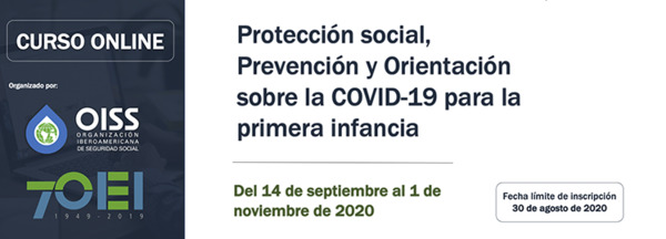 La OISS y la OEI abren las inscripciones para participar en un curso de formación sobre Seguridad Social y primera infancia en tiempos de la COVID-19