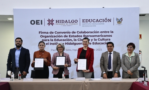 La Organización de Estados Iberoamericanos y el Instituto Hidalguense de Educación, firman Convenio de Colaboración en beneficio de la comunidad educativa en Hidalgo