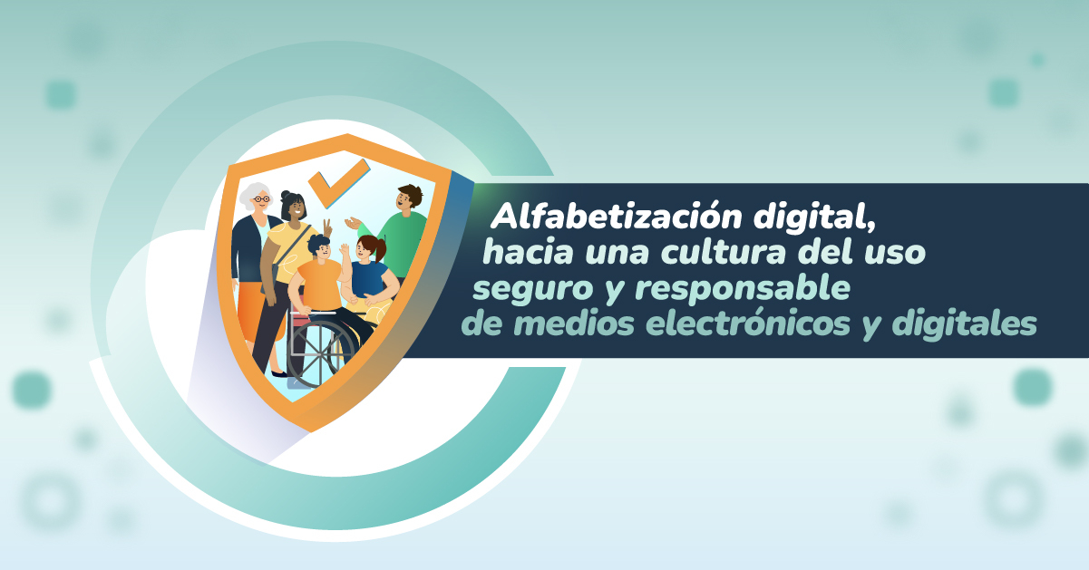 Conversatorio “Alfabetización digital, hacia una cultura del uso seguro y responsable de medios electrónicos y digitales”