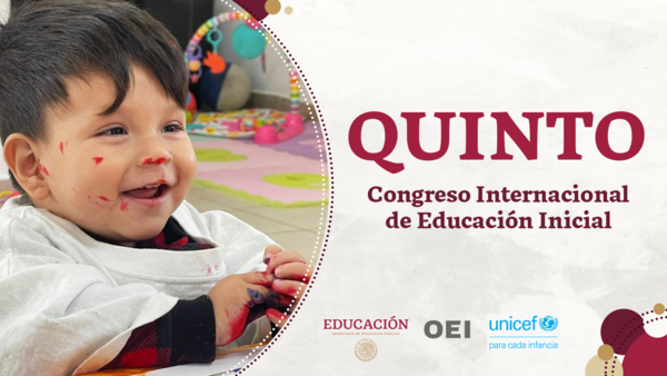Trabajar para garantizar el goce y disfrute del derecho a la educación de las infancias: tema central en el Quinto Congreso Internacional de Educación Inicial