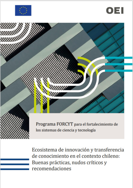 FORCYT - Ecosistema de innovación y transferencia de conocimiento en el contexto chileno. Buenas prácticas, nudos críticos y recomendaciones