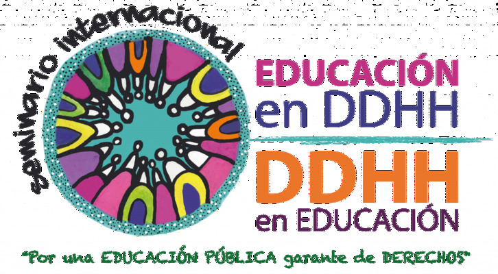 Seminario Internacional Educación en DD.HH, DD.HH en Educación: “Por una Educación Pública garante de Derechos”
