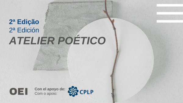 OEI e CPLP abrem a convocatória da 2ª edição do Atelier Poético dedicado à Diversidade