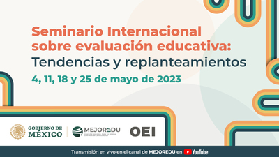 Mejoredu y OEI llevarán a cabo el Seminario internacional sobre  Evaluación educativa: Tendencias y replanteamientos