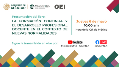 Mejoredu y OEI México presentamos el libro «La formación continua y el desarrollo profesional docente en el contexto de las nuevas normalidades»