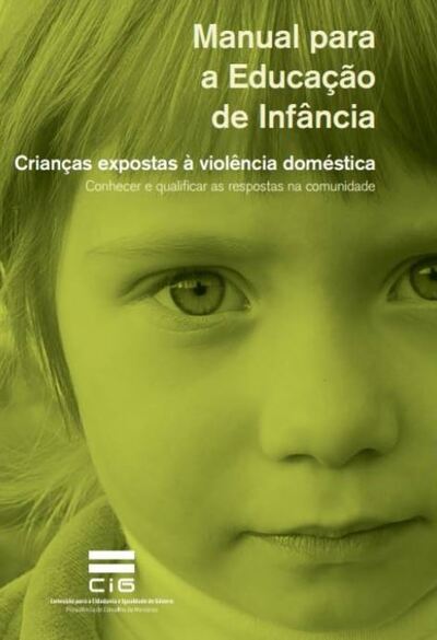 Manual para a educação de infância - crianças expostas à violência doméstica: conhecer e qualificar as respostas na comunidade